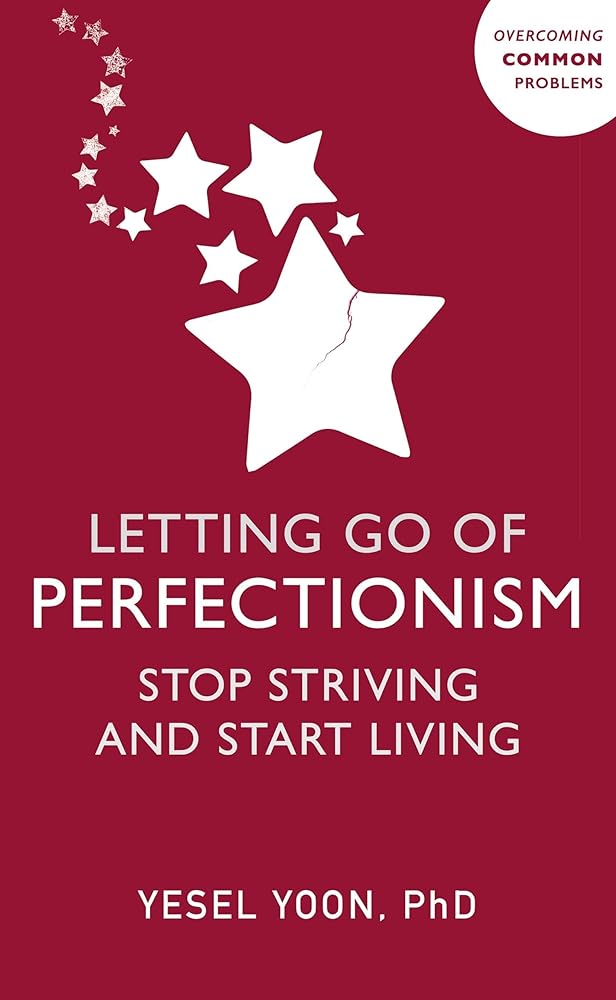 Letting Go of Perfectionism: Stop Striving and Start Living cover image
