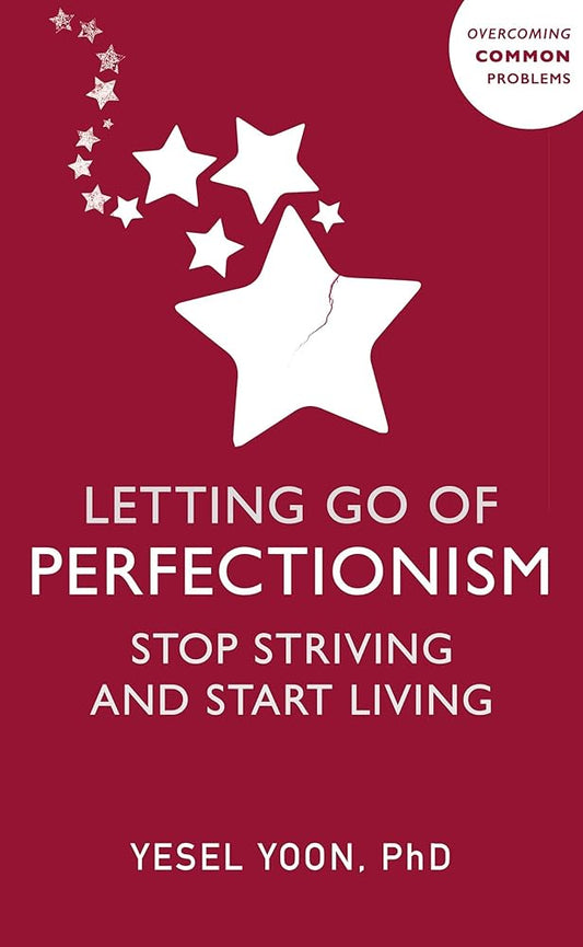 Letting Go of Perfectionism: Stop Striving and Start Living cover image