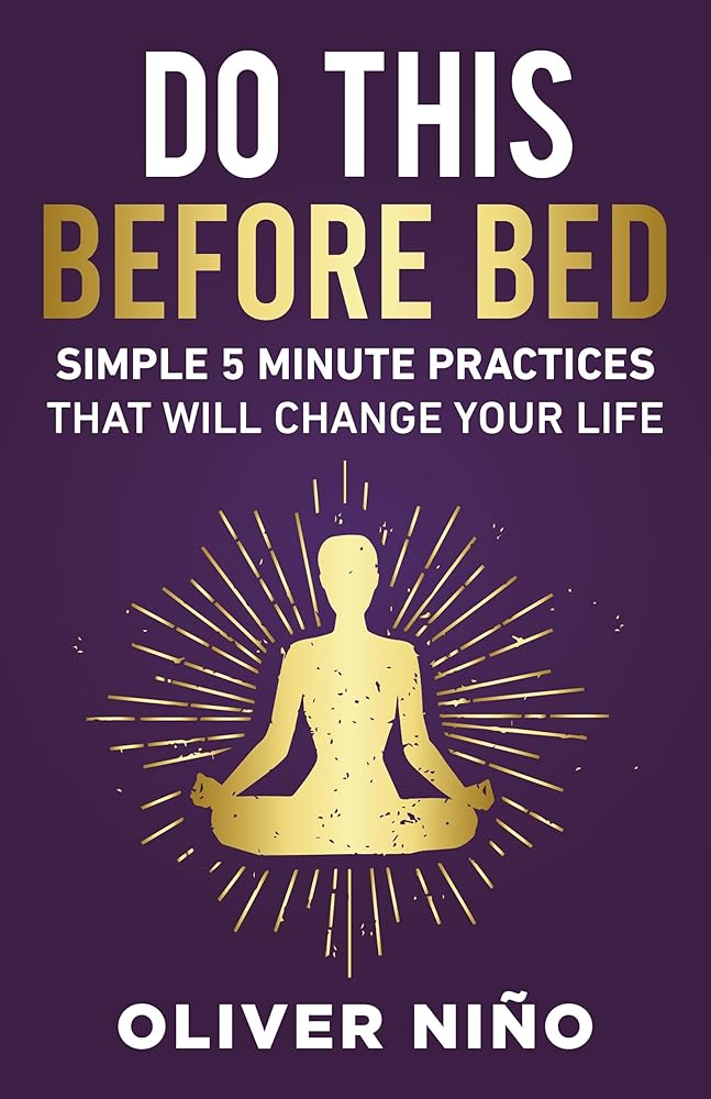 Do This Before Bed; Simple 5 Minute Practices That Will Change Your Life cover image