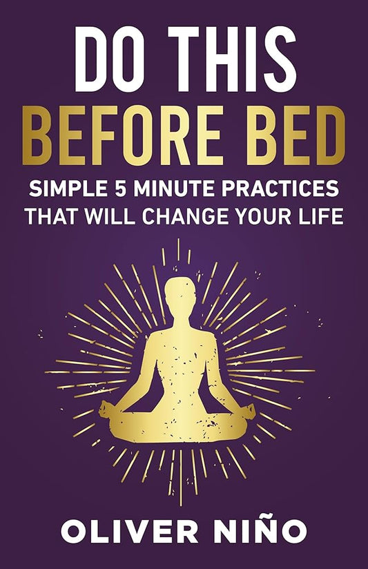 Do This Before Bed; Simple 5 Minute Practices That Will Change Your Life cover image