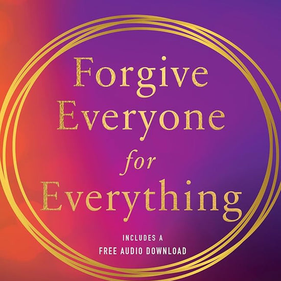 Forgive Everyone for Everything: 21 Days to Forgive Everyone for Everything cover image