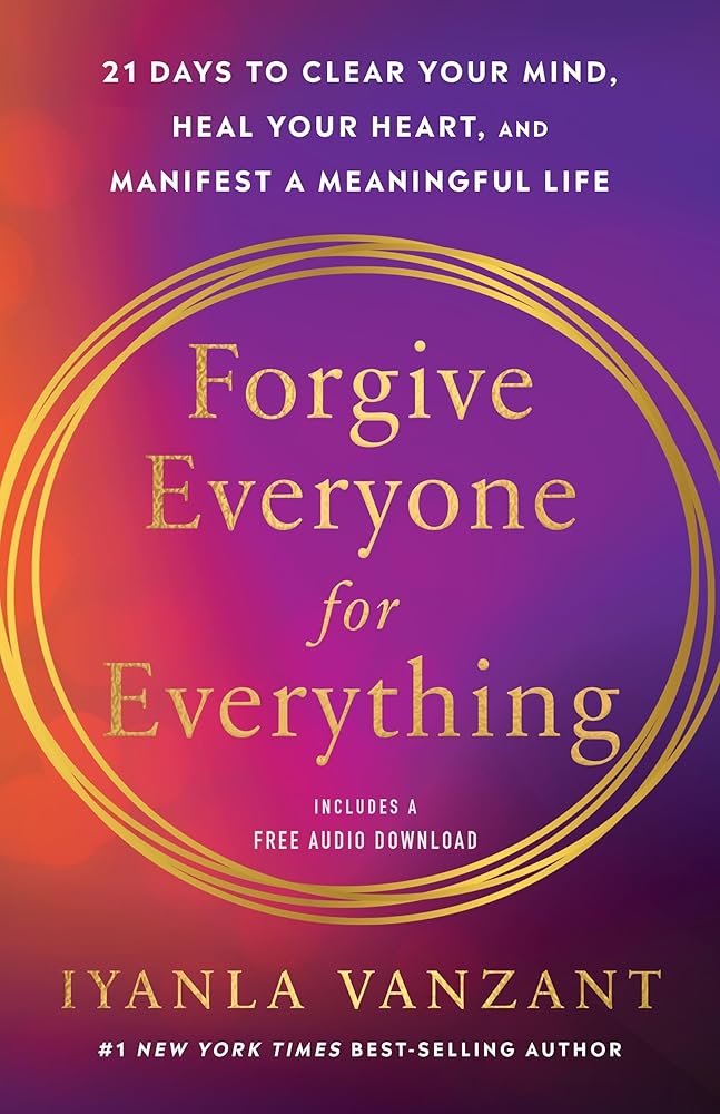 Forgive Everyone for Everything: 21 Days to Forgive Everyone for Everything cover image