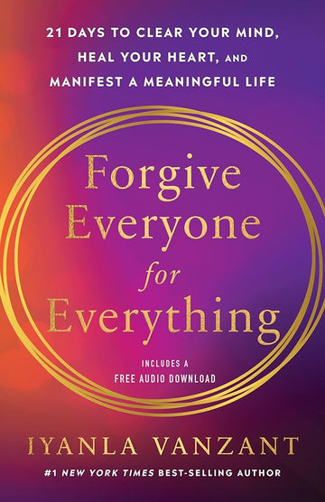 Forgive Everyone for Everything: 21 Days to Forgive Everyone for Everything cover image