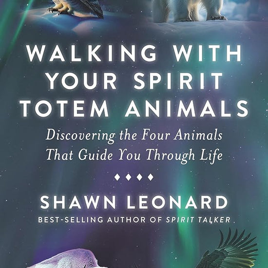 Walking with Your Spirit Totem Animals: Discovering the Four Animals That Guide You Through Life cover image