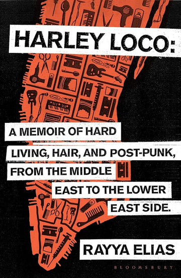 Harley Loco: A Memoir of Hard Living, Hair and Post-punk, from the Middle East to the Lower East Side cover image