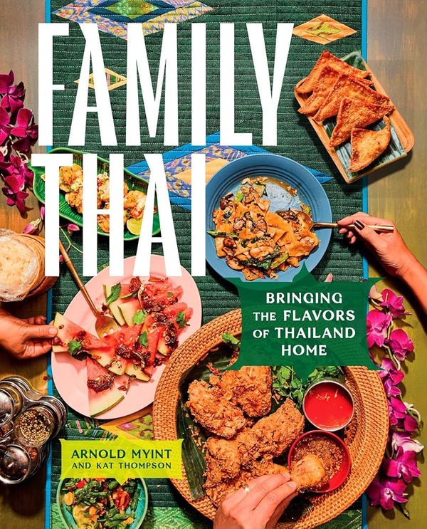Family Thai: Bringing the Flavors of Thailand Home cover image