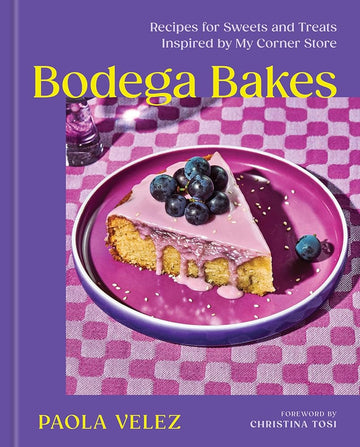 Bodega Bakes: Recipes for Sweets and Treats Inspired by My Corner Store - A Cookbook cover image