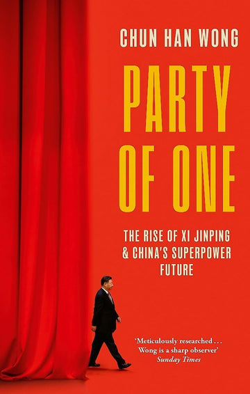 Party of One: The Rise of Xi Jinping and China's Superpower Future cover image