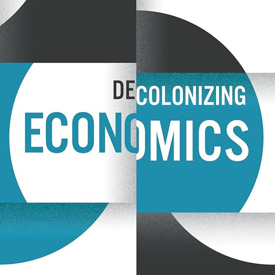 Decolonizing Economics: An Introduction (Decolonizing the Curriculum) cover image