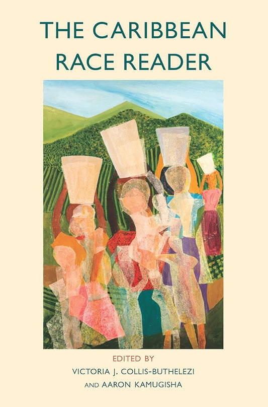 The Caribbean Race Reader: From Colonialism to Anticolonial Thought (Critical South) cover image