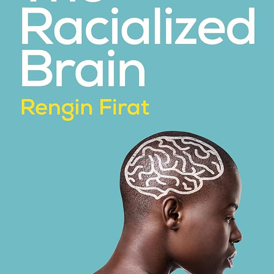 The Racialized Brain: The Neurosociology of Race and Racism cover image