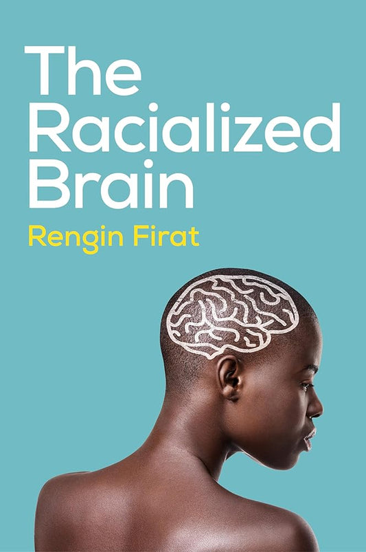 The Racialized Brain: The Neurosociology of Race and Racism cover image
