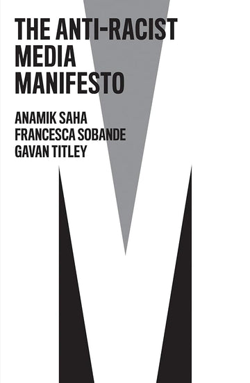 The Anti-Racist Media Manifesto (The Manifesto Series) cover image