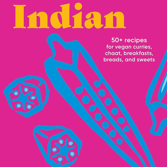 Make It Plant-Based! Indian: 50+ Recipes for Vegan Curries, Chaat, Breakfasts, Breads, and Sweets (Make It Plant-Based! Cookbooks) cover image