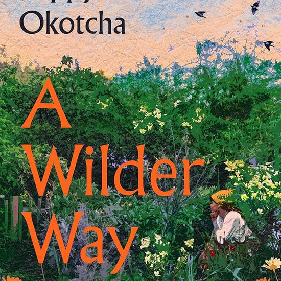 A Wilder Way: How Gardens Grow Us cover image