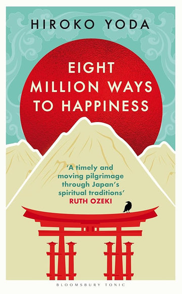 Eight Million Ways to Happiness: Wisdom from the Heart of Japan cover image