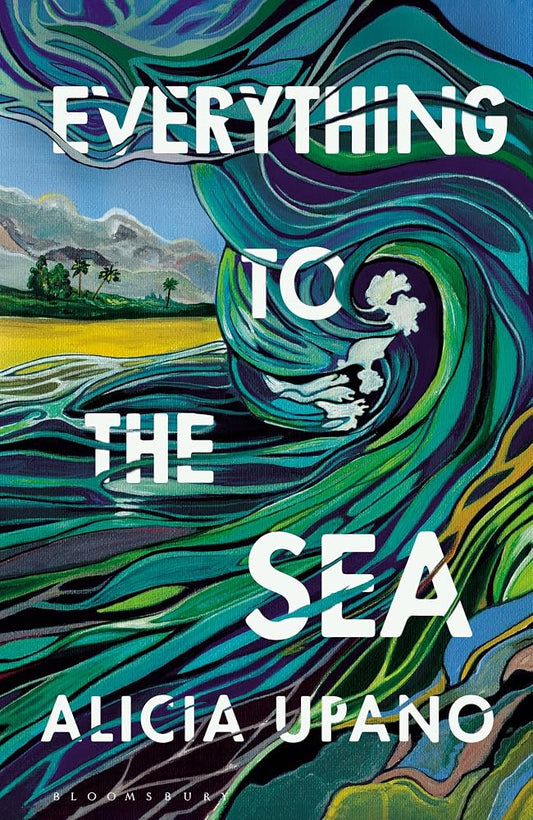 Everything to the Sea: An unforgettable love story about loss, betrayal, homecoming and second chances cover image