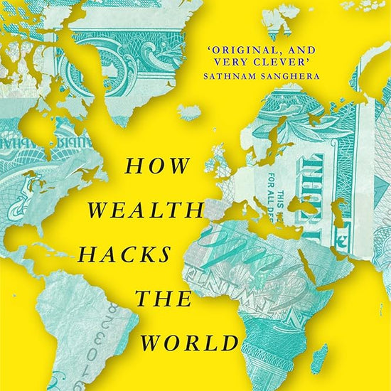 The Hidden Globe: How Wealth Hacks the World cover image
