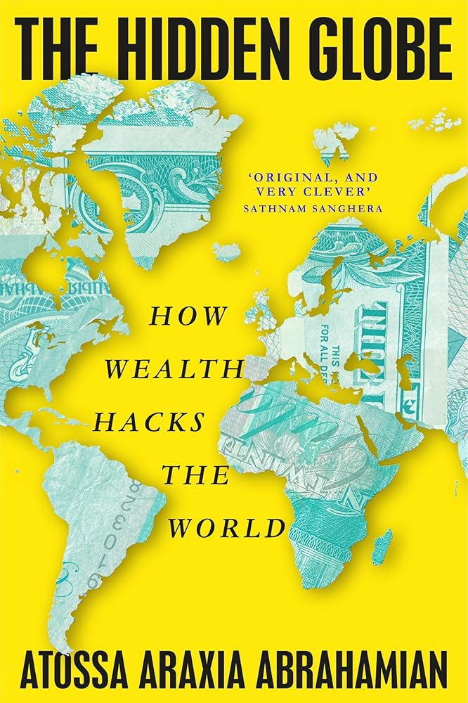 The Hidden Globe: How Wealth Hacks the World cover image