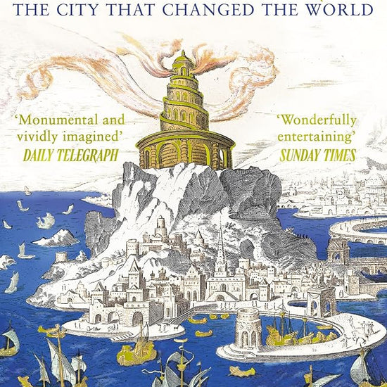 Alexandria: The City that Changed the World: 'Monumental' – Daily Telegraph cover image