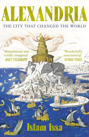 Alexandria: The City that Changed the World: 'Monumental' – Daily Telegraph cover image