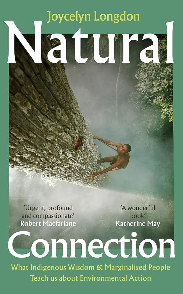 Natural Connection: What indigenous wisdom & marginalised people teach us about environmental action cover image