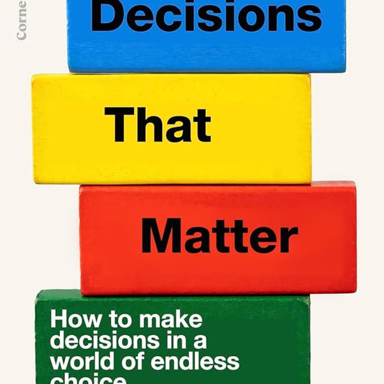 Decisions That Matter: How to Make Decisions in A World of Endless Choice cover image