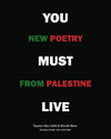 You Must Live: New Poetry from Palestine cover image