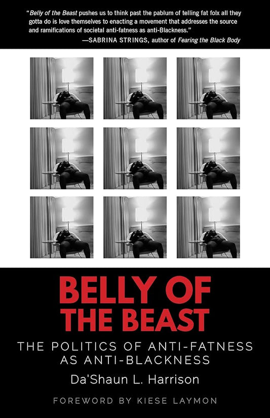 Belly of the Beast: The Politics of Anti-Fatness as Anti-Blackness cover image