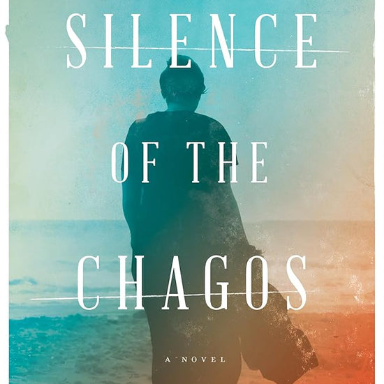 Silence of the Chagos: A Novel cover image
