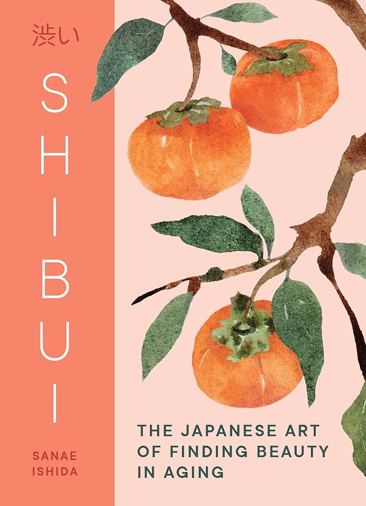Shibui: The Japanese Art of Finding Beauty in Aging cover image