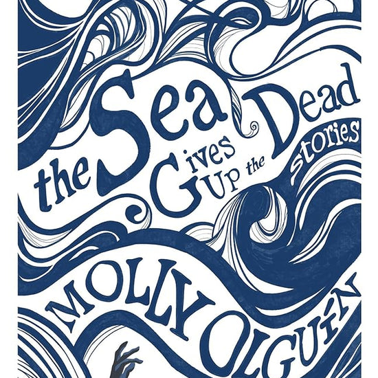 The Sea Gives Up the Dead: Stories cover image