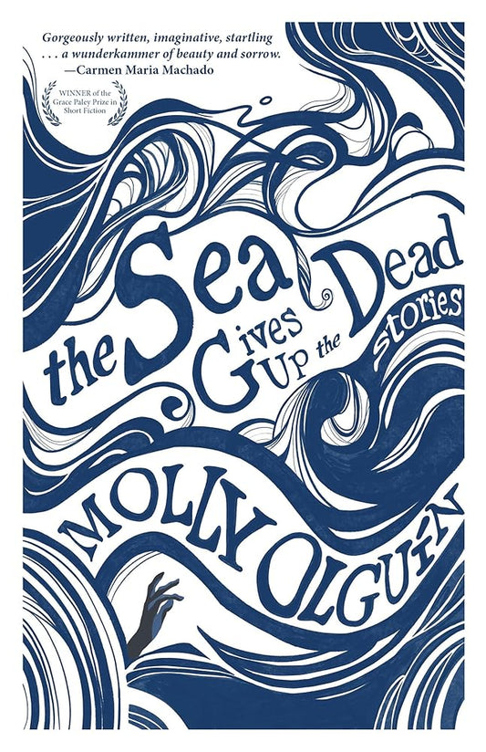 The Sea Gives Up the Dead: Stories cover image