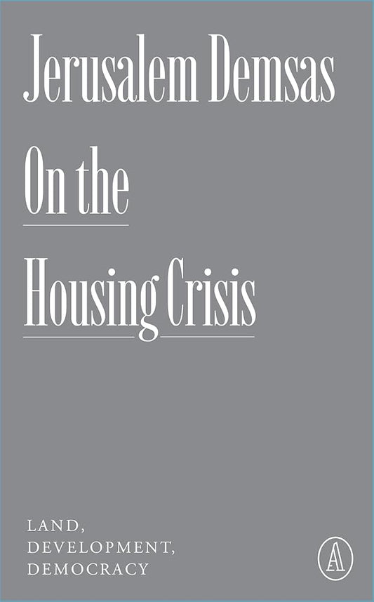 On the Housing Crisis: Land, Development, Democracy (Atlantic Editions) cover image