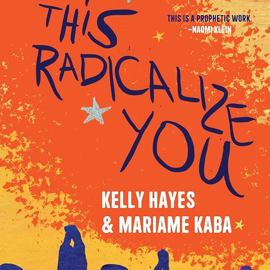 Let This Radicalize You: Organizing and the Revolution of Reciprocal Care (Abolitionist Papers) cover image