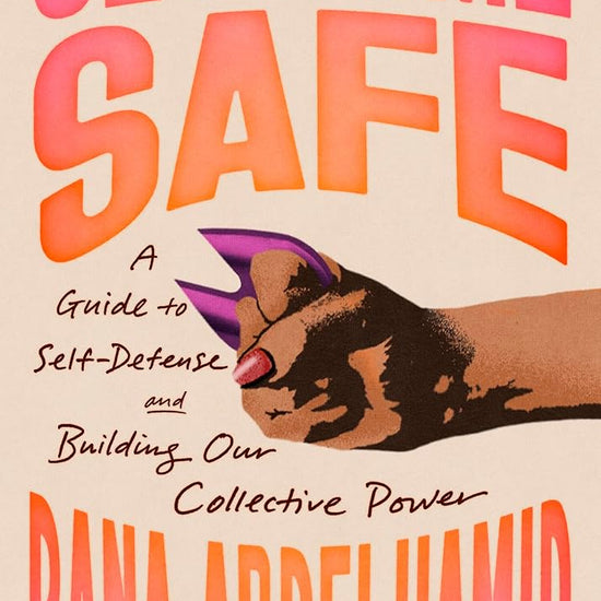Get Home Safe: A Guide to Self-Defense and Building Our Collective Power cover image