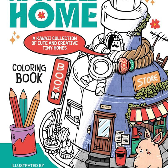 Adorable Home Coloring Book: A Kawaii Collection of Cute and Creative Tiny Homes (Coloring Book for Adults) cover image