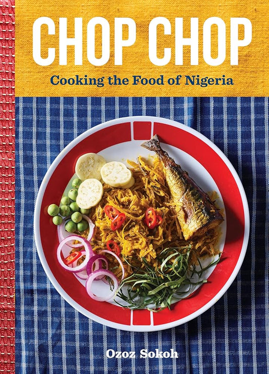 Chop Chop: Cooking the Food of Nigeria cover image