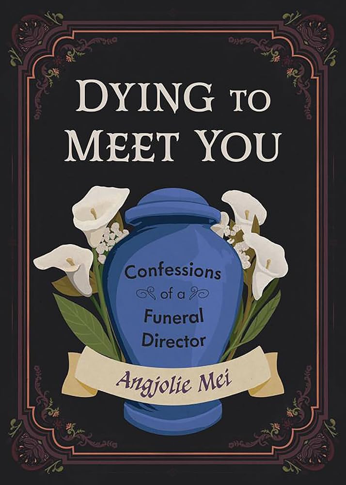 Dying to Meet You: Confessions of a Funeral Director cover image