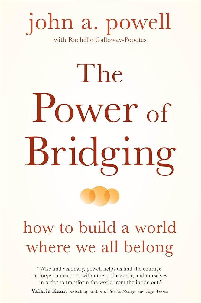 The Power of Bridging: How to Build a World Where We All Belong cover image
