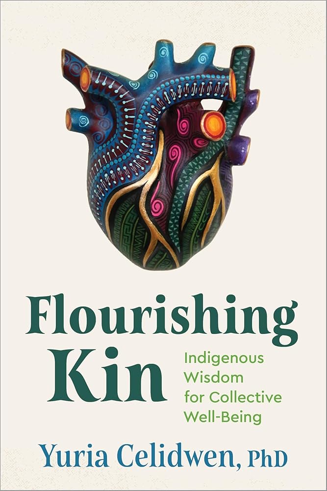 Flourishing Kin: Indigenous Wisdom for Collective Well-Being cover image