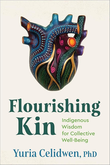 Flourishing Kin: Indigenous Wisdom for Collective Well-Being cover image