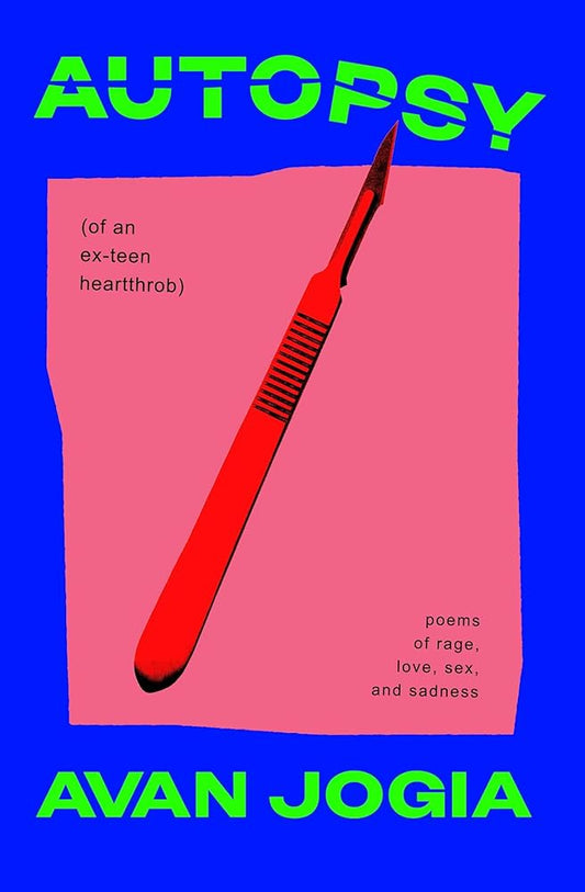 Autopsy (of an Ex-Teen Heartthrob): (poems of rage, love, sex, and sadness) cover image