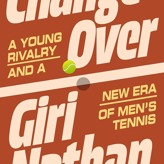 Changeover: A Young Rivalry and a New Era of Men's Tennis cover image