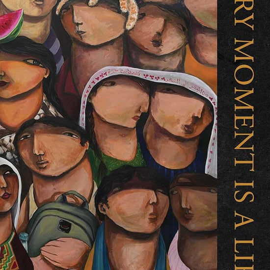 Every Moment Is a Life: Gaza in the Time of Genocide cover image