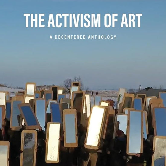 The Activism of Art: A Decentered Anthology cover image