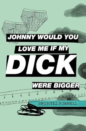 Johnny Would You Love Me If My Dick Were Bigger cover image