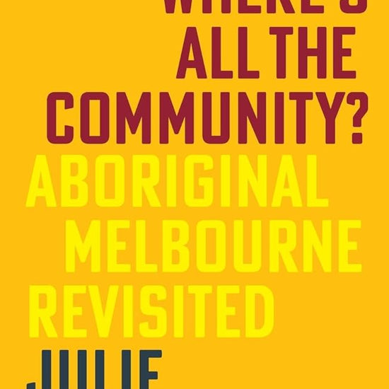 Where's All the Community?: Aboriginal Melbourne Revisited cover image