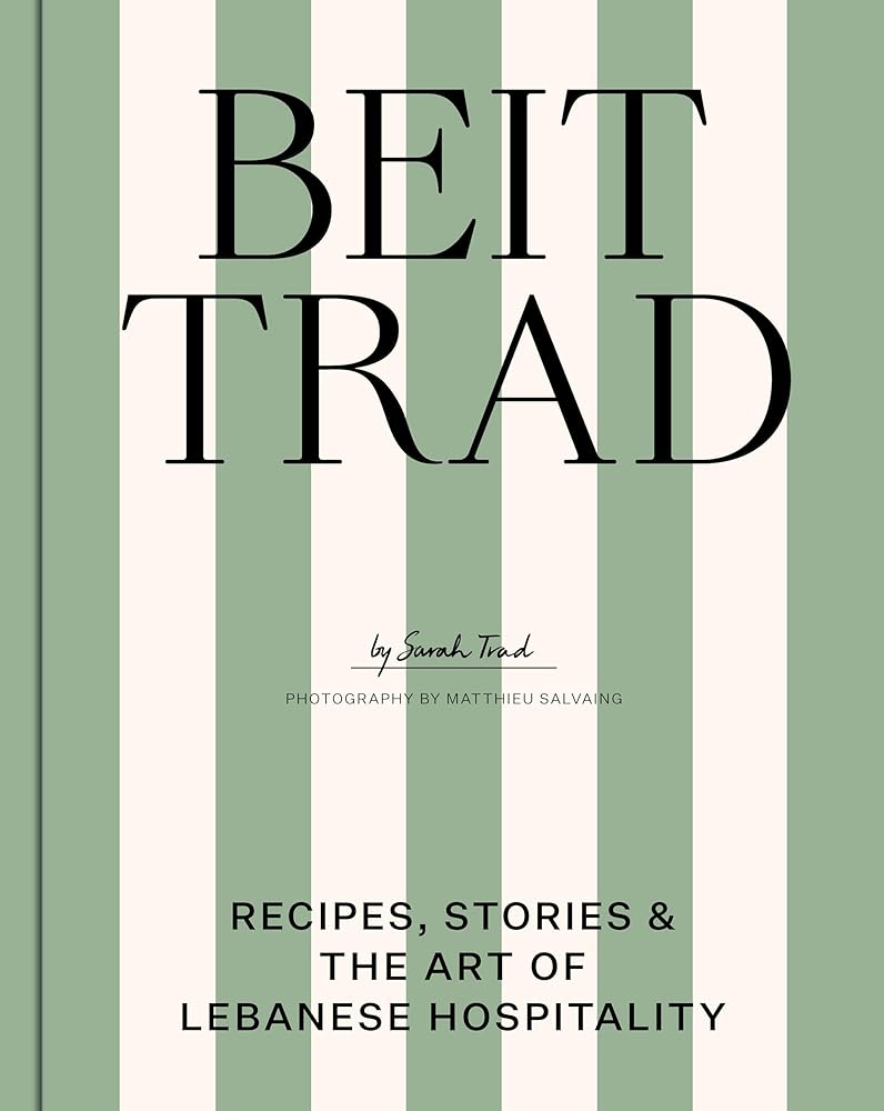 Beit Trad: Recipes, stories & the art of Lebanese hospitality /anglais cover image