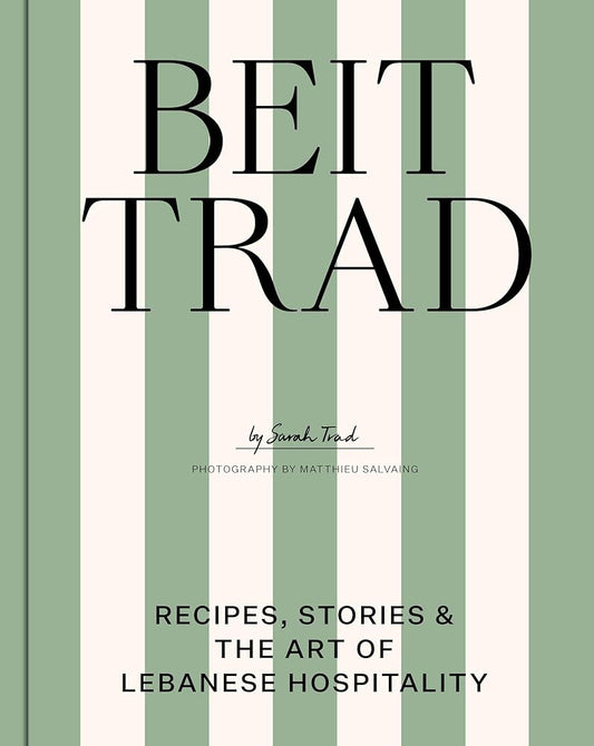 Beit Trad: Recipes, stories & the art of Lebanese hospitality /anglais cover image